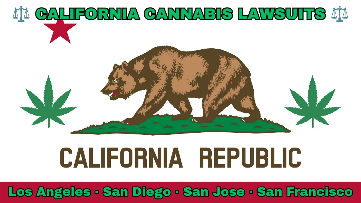 CALIFORNIA CANNABIS LAWSUITS: Los Angeles, San Diego, San Jose, and San Francisco text on CA state flag adorned with marijuana leaves depicted near a grizzly bear and red star.