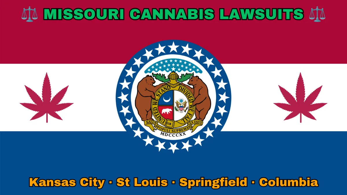 MISSOURI CANNABIS LAWSUITS: Kansas City, St Louis, Springfield, and Columbia text on MO state flag adorned with marijuana leaves depicted near a ring of stars featuring two grizzly bears, a shield, and crescent moon, all on a red, white and blue background.