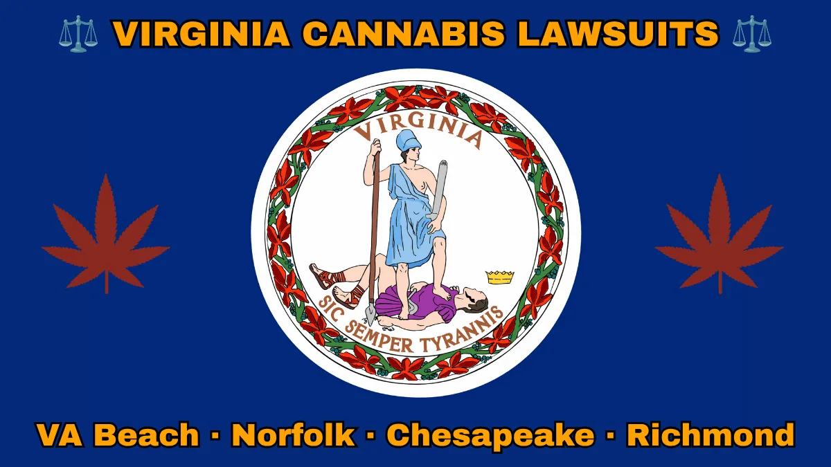 VIRGINIA CANNABIS LAWSUITS: VA Beach, Norfolk, Chesapeake, and Richmond text on VA state flag adorned with marijuana leaves depicted near Virtus defeating Tyranny with a spear and sword.
